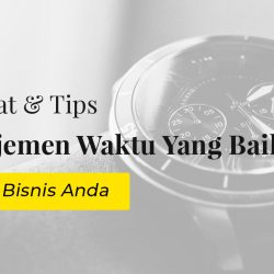 6 Tips Manajemen Waktu Saat Di Kantor