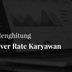 Cara Menghitung Turnover Karyawan